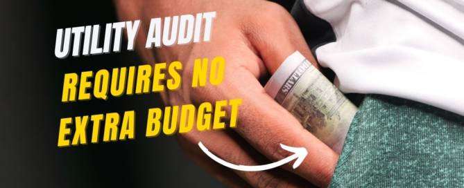 Properly scaled utility audit requires no extra budget